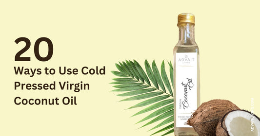 20 Ways to Use Cold Pressed Virgin Coconut Oil
