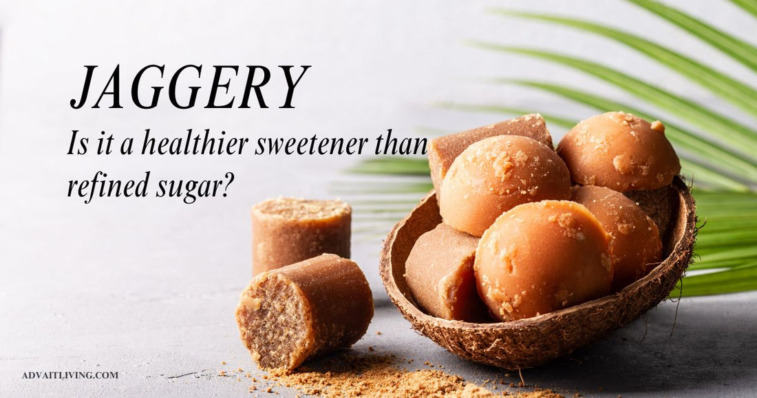 Jaggery - Is it a healthier sweetener than refined sugar?